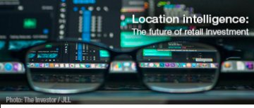 Location Intelligence: The Future of Retail Invenstment. | Photo: The Investor/JLL